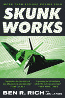 Skunk Works by Leo Janos and Ben R. Rich