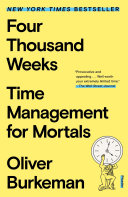 Four Thousand Weeks by Oliver Burkeman