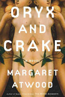 Oryx and Crake by Margaret Atwood