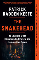 The Snakehead by Patrick Radden Keefe